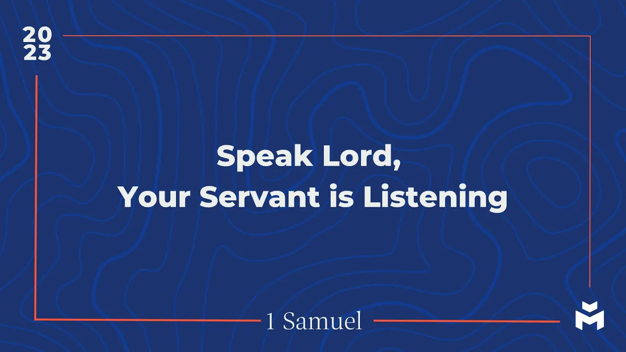 Speak Lord, Your Servant is Listening
