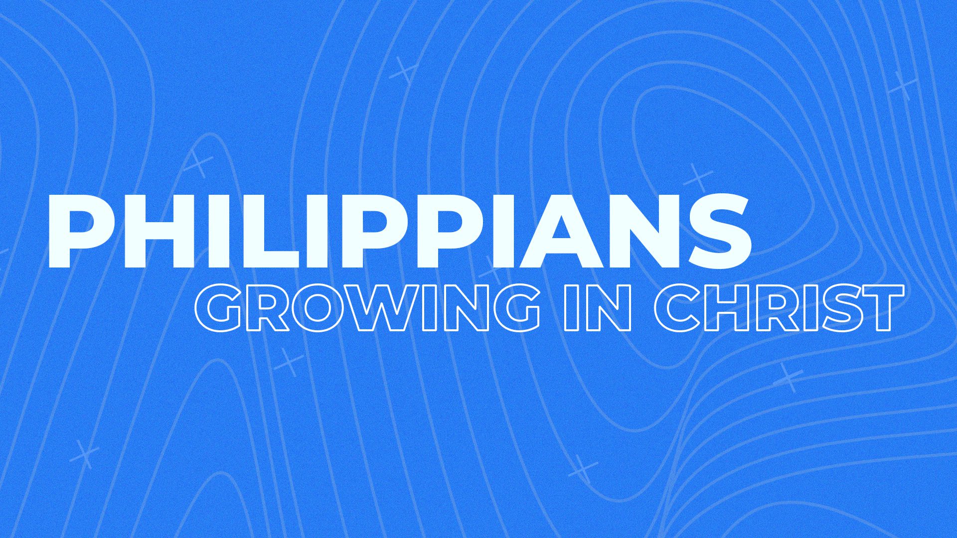 Philippians: Growing in Christ