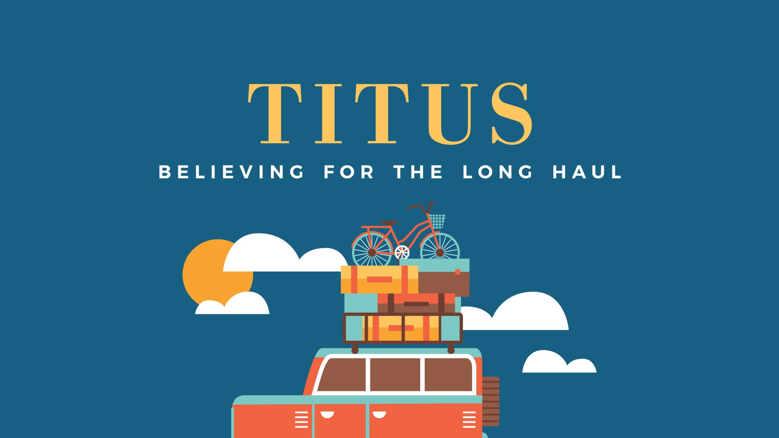 Titus: Believing For The Long Haul