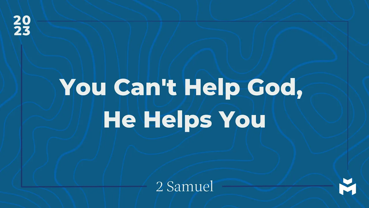 You Can’t Help God, He Helps You