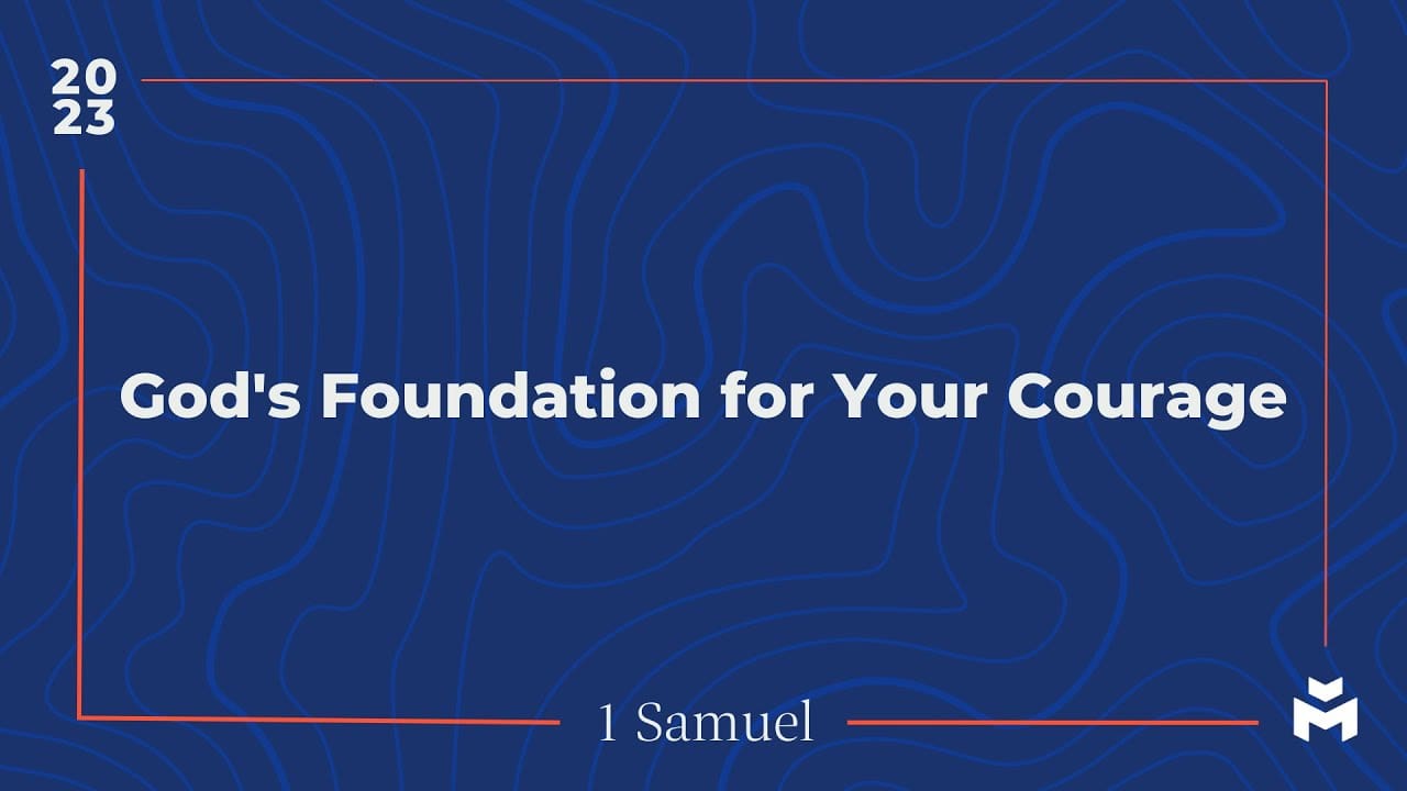 God’s Foundation for Your Courage