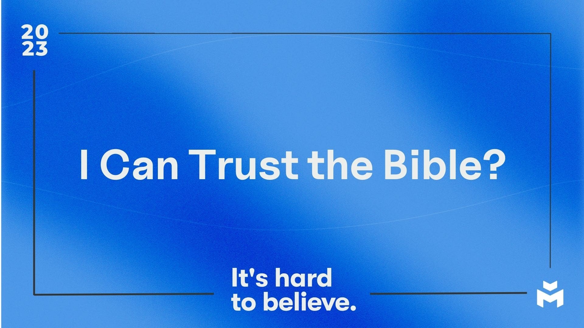 I Can Trust the Bible?