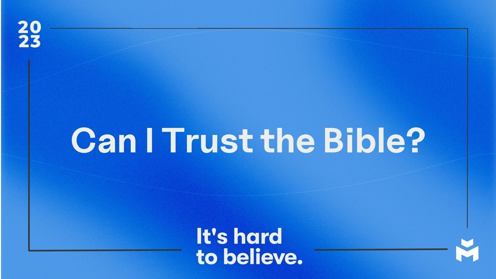 Can I Trust the Bible?