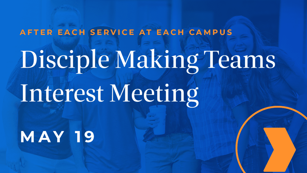 DMT Interest Meeting 1 - Disciple Making Team (DMT) Interest Meeting