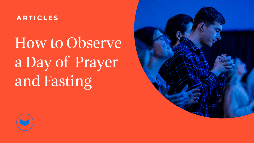 How to Observe a Day of Prayer & Fasting
