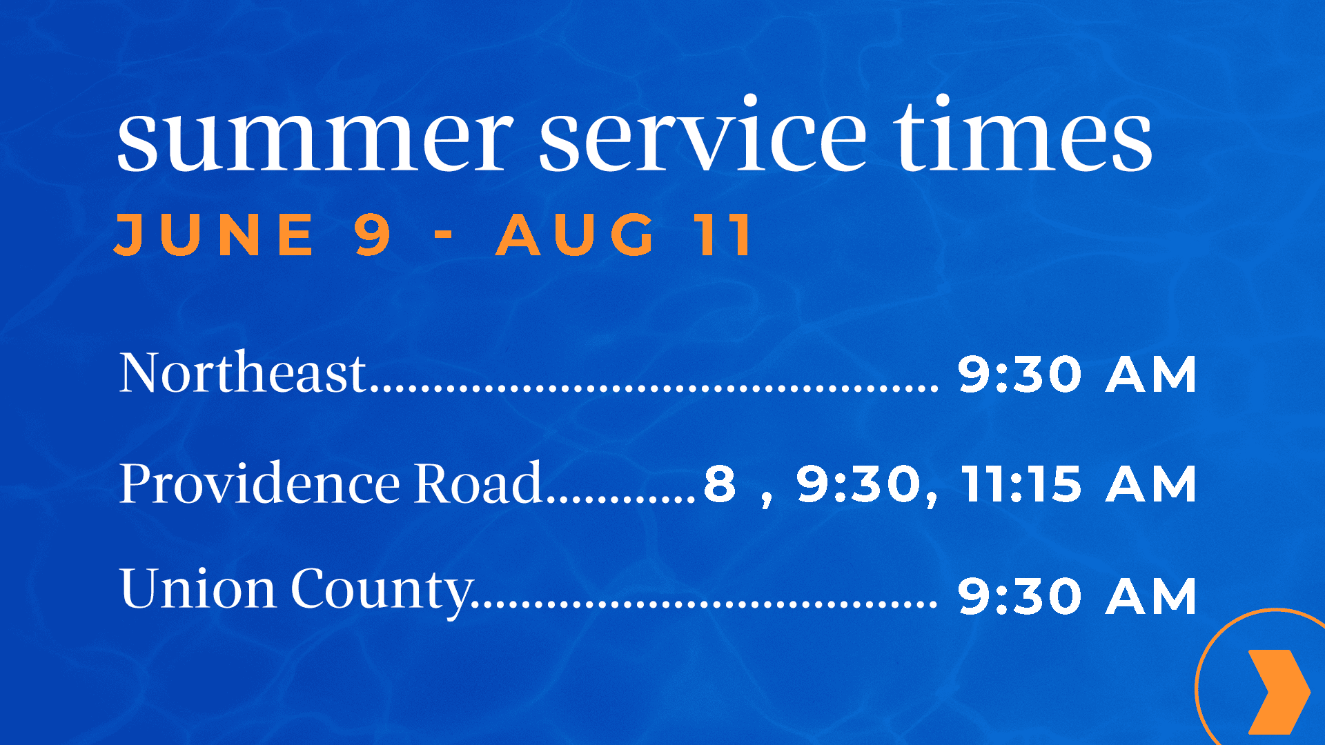 Summer Service Times at Northeast and Union County Campuses